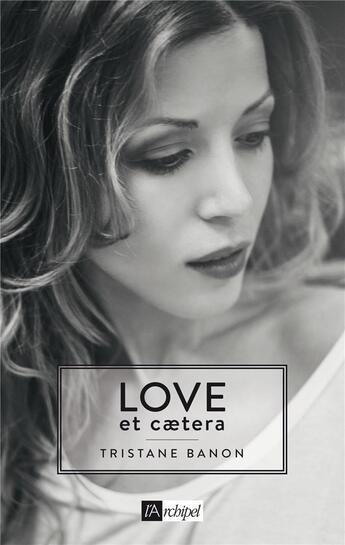 Couverture du livre « Love et ceatera » de Tristane Banon aux éditions Archipel