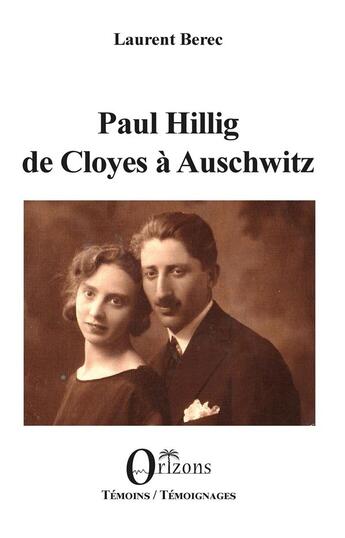 Couverture du livre « Paul Hillig de Cloyes à Auschwitz » de Laurent Berec aux éditions Orizons