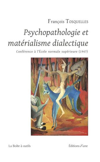 Couverture du livre « Psychopathologie et materialisme dialectique » de Francois Tosquelles aux éditions D'une