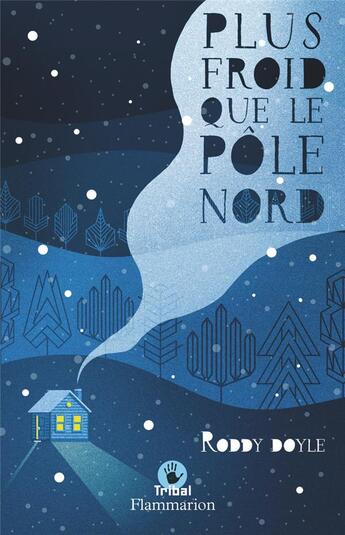 Couverture du livre « Plus froid que le Pôle Nord » de Roddy Doyle aux éditions Flammarion