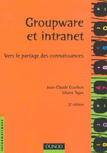 Couverture du livre « Groupware Et Intranet » de Jean-Claude Courbon et Sylvere Tajan aux éditions Dunod