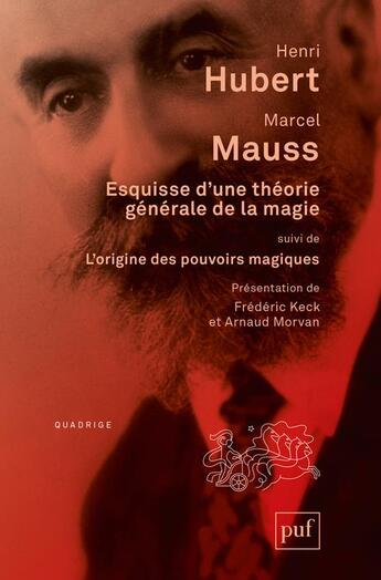 Couverture du livre « Esquisse d'une théorie générale de la magie » de Henri Hubert et Marcel Mauss aux éditions Puf
