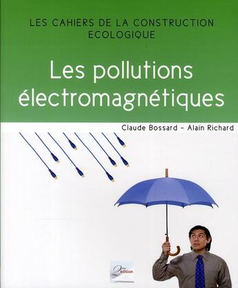 Couverture du livre « Les pollutions électromagnétiques » de Claude Bossard et Alain Richard aux éditions 2eme Edition