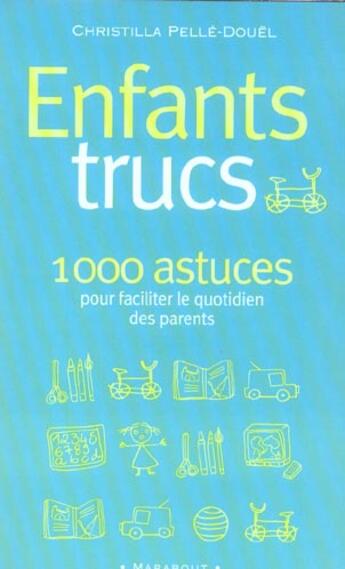 Couverture du livre « Enfants Trucs » de Christilla Pelle-Douel aux éditions Marabout