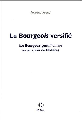 Couverture du livre « Le bourgeois versifié » de Jacques Jouet aux éditions P.o.l