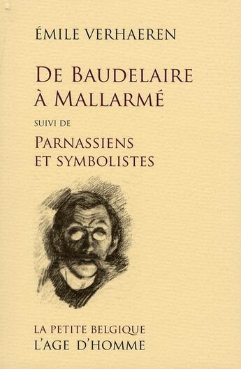 Couverture du livre « De Baudelaire à Mallarmé ; parnassiens et symbolistes » de Emile Verhaeren aux éditions L'age D'homme