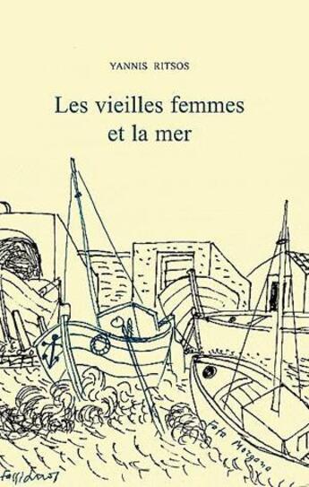 Couverture du livre « Les vieilles femmes et la mer » de Yannis Ritsos aux éditions Fata Morgana