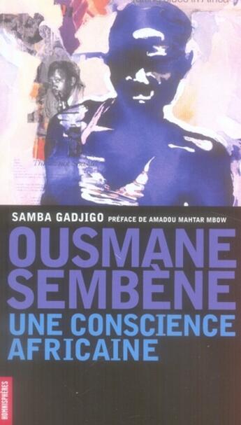 Couverture du livre « Ousmane Sembene, Une Conscience Africaine » de Samba Gadjigo aux éditions Homnispheres