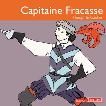 Couverture du livre « Capitaine fracasse » de Theophile Gautier aux éditions Theleme