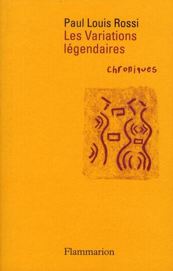 Couverture du livre « Les variations légendaires » de Paul Louis Rossi aux éditions Flammarion