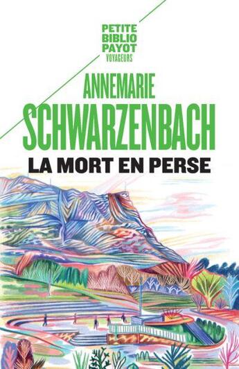 Couverture du livre « La mort en Perse » de Annemarie Schwarzenbach aux éditions Payot