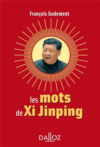Couverture du livre « Les mots de Xi Jinping » de François Godement aux éditions Dalloz