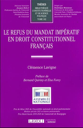 Couverture du livre « Le refus du mandat impératif en droit constitutionnel français t.162 » de Clemence Lavigne aux éditions Lgdj