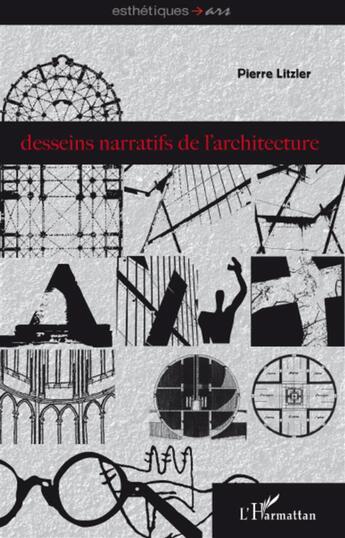 Couverture du livre « Desseins narratifs de l'architecture » de Pierre Litzler aux éditions L'harmattan