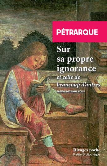 Couverture du livre « Sur sa propre ignorance et celle de beaucoup d'autres » de Petrarque aux éditions Rivages