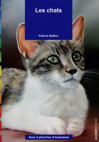 Couverture du livre « Les chats » de Patrice Baffou aux éditions Ulisse