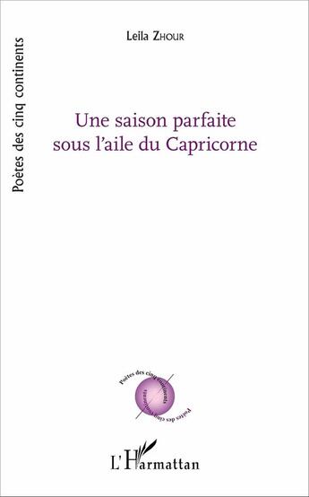 Couverture du livre « Une saison parfaite sous l'aile du Capricorne » de Leila Zhour aux éditions L'harmattan