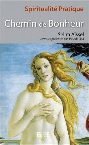 Couverture du livre « Chemin de bonheur ; spiritualité pratique » de Selim Aissel aux éditions Ecce