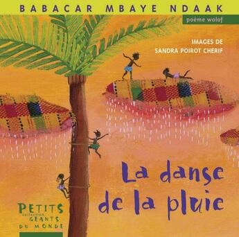 Couverture du livre « La danse de la pluie » de Babacar Mbaye Ndaak et Sandra Poirot-Cherif aux éditions Rue Du Monde