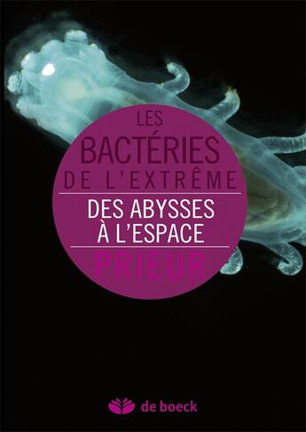 Couverture du livre « Les bactéries de l'extrême » de Daniel Prieur aux éditions De Boeck Superieur