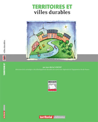 Couverture du livre « Territoires et villes durables » de Jean-Michel Vincent aux éditions Territorial