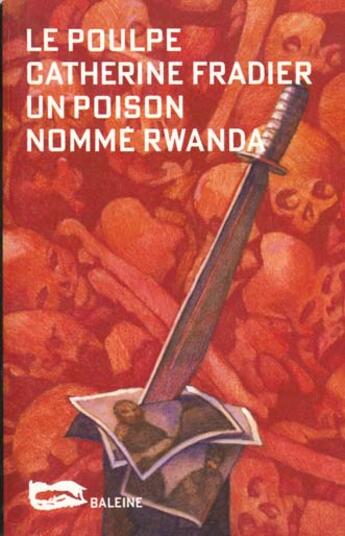 Couverture du livre « Un Poison Nomme Rwanda » de Fradier C aux éditions Baleine