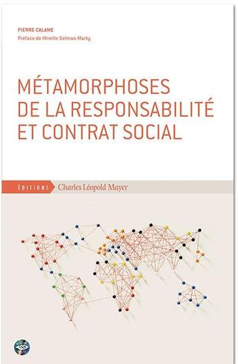 Couverture du livre « Métamorphoses de la responsabilité et contrat social » de Pierre Calame aux éditions Charles Leopold Mayer - Eclm