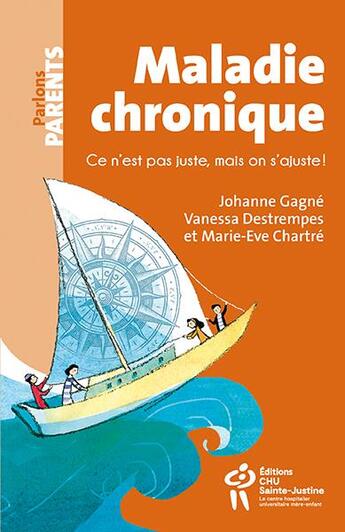 Couverture du livre « Maladie chronique » de Marie-Eve Chartre et Johanne Gagne et Vanessa Destrempes aux éditions Sainte Justine