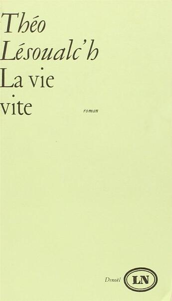 Couverture du livre « La vie vite » de Theo Lesoualc'H aux éditions Denoel