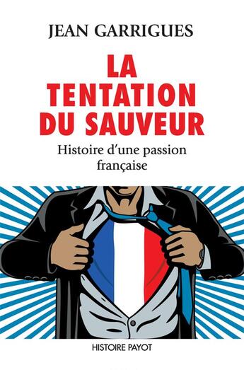 Couverture du livre « La tentation du sauveur » de Jean Garrigues aux éditions Payot
