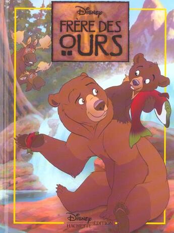 Couverture du livre « Frere des ours » de Disney aux éditions Disney Hachette