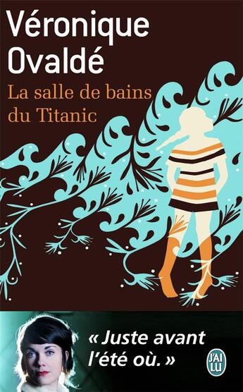 Couverture du livre « La salle de bains du Titanic » de Veronique Ovalde aux éditions J'ai Lu
