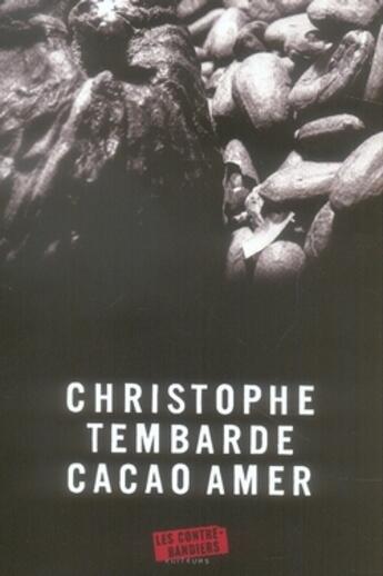 Couverture du livre « Cacao amer » de Christophe Tembarde aux éditions Contrebandiers