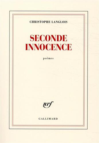 Couverture du livre « Seconde innocence » de Christophe Langlois aux éditions Gallimard