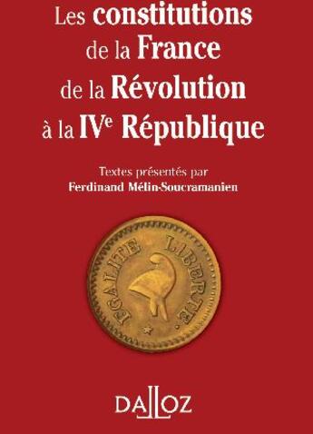 Couverture du livre « Les constitution de la France de la révolution à la IVe république » de Ferdinand Melin-Soucramanien aux éditions Dalloz