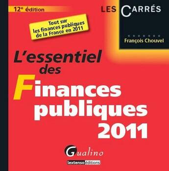 Couverture du livre « L'essentiel des finances publiques (édition 2011) » de Francois Chouvel aux éditions Gualino
