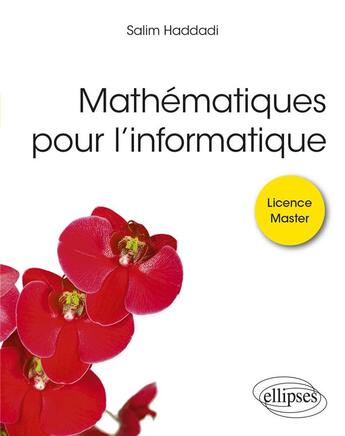 Couverture du livre « Mathématiques pour l'informatique » de Salim Haddadi aux éditions Ellipses