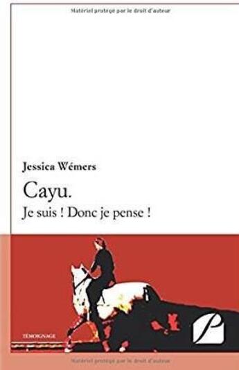 Couverture du livre « Cayu. je suis ! donc je pense ! » de Wemers Jessica aux éditions Du Pantheon