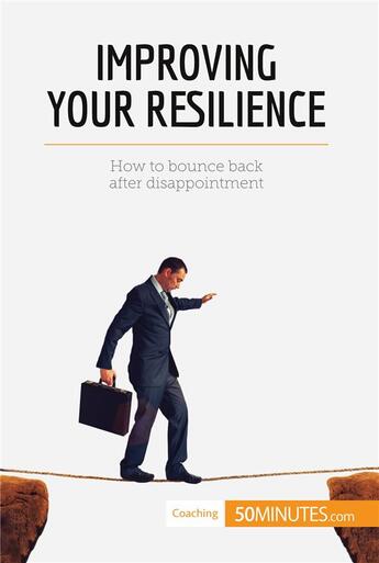 Couverture du livre « Improving Your Resilience » de 50minutes aux éditions 50minutes.com