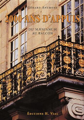 Couverture du livre « 2000 ans d'appuis ; du maenianum au balcon » de Gerard Anthony aux éditions Editions Vial