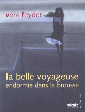 Couverture du livre « La belle voyageuse endormie dans la brousse » de Vera Feyder aux éditions Le Grand Miroir