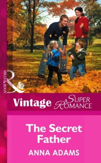 Couverture du livre « The Secret Father (Mills & Boon Vintage Superromance) (The Calvert Cou » de Anna Adams aux éditions Mills & Boon Series