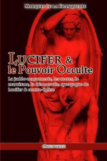 Couverture du livre « Lucifer et le pouvoir occulte » de De La Franquerie aux éditions Omnia Veritas