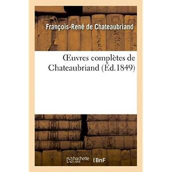 Couverture du livre « Oeuvres complètes de Chateaubriand » de Chateaubriand aux éditions Hachette Bnf