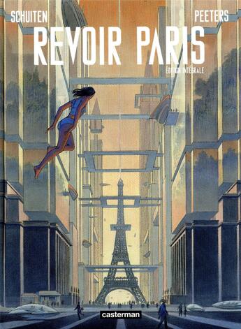 Couverture du livre « Revoir Paris : Intégrale Tomes 1 et 2 » de Benoit Peeters et Francois Schuiten aux éditions Casterman