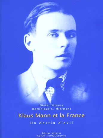 Couverture du livre « Klaus mann et la france un destin d'exil » de Dieter Strauss aux éditions Seghers