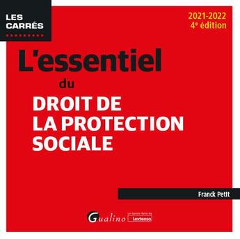 Couverture du livre « L'essentiel du droit de la protection sociale (édition 2021/2022) » de Petit Franck aux éditions Gualino