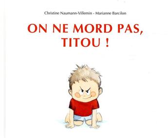 Couverture du livre « On ne mord pas, Titou ! » de Marianne Barcilon et Christine Naumann-Villemin aux éditions Kaleidoscope