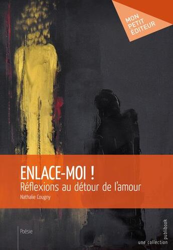 Couverture du livre « Enlace-moi ! réflexions au détour de l'amour » de Nathalie Cougny aux éditions Publibook