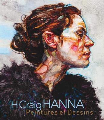 Couverture du livre « H. Craig Hanna ; peintures et dessins » de Laurence Esnol et H. Craig Hanna aux éditions Michele
